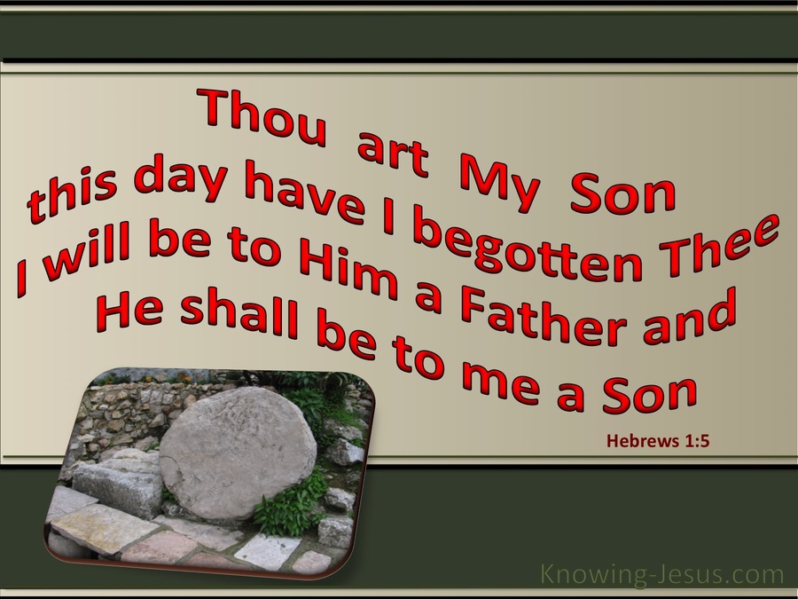 Hebrews 1:5 This Day Have I Begotten Thee (sage)